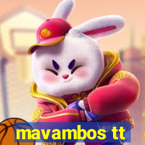 mavambos tt